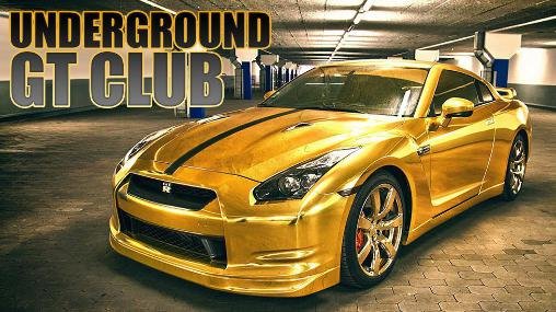 download Underground GT club apk